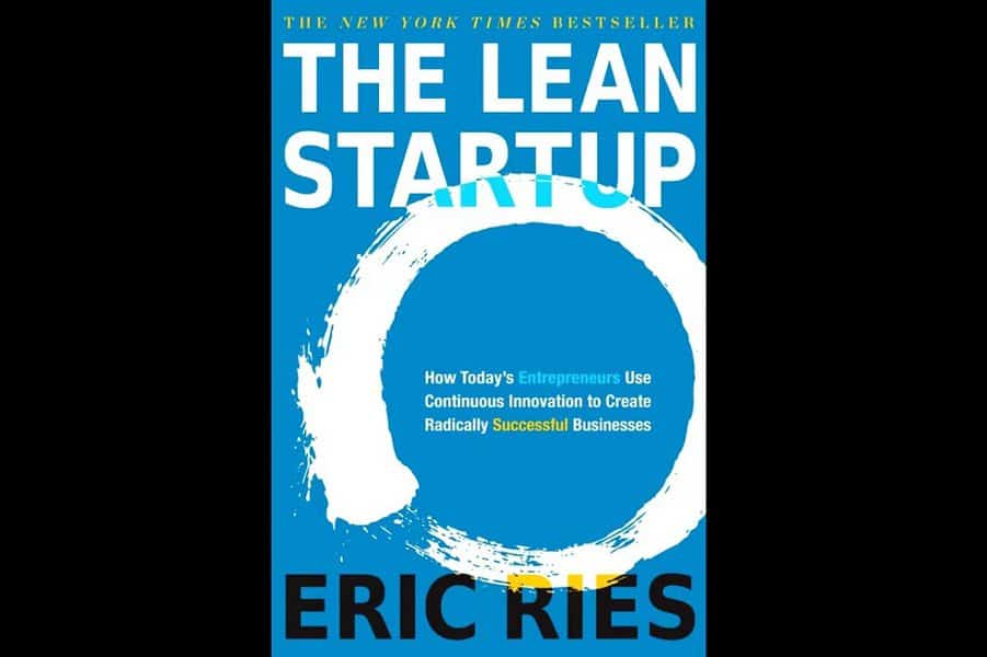 The Lean Startup (How Today’s Entrepreneurs Use Continuous Innovation to Create Radically Successful Businesses) by Eric Ries