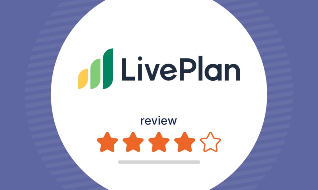 LivePlan Software Review: Features, Cost, Pros & Cons